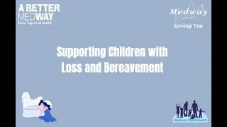 Bereavement Awareness for Parents and Carers