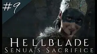 Part 9 - Hellblade: Senua's Sacrifice (Livestream)