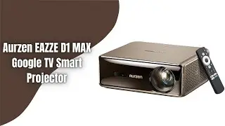 Aurzen EAZZE D1 MAX Review | 1000 ANSI Lumens Google TV Projector