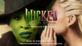Wicked - For Good : &ldquo;Wonderful&rdquo; (Piano Solo)
