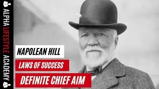 Think And Grow Rich: Lesson#1 Definite Chief Aim