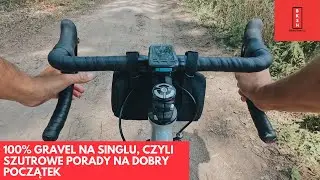 100% gravel na singlu, czyli szutrowe porady na dobry początek
