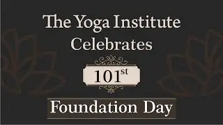 The Yoga Institute || 101st Foundation Day Celebration
