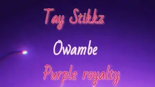Tay Stikkz- Owambe (Purple royalty)