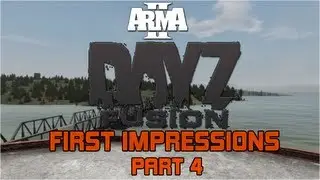 Arma 2: DayZ Fusion Mod │ First Impressions │ Part 4 │ 
