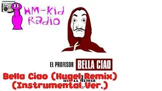 Bella Ciao (Hugel Remix) (Instrumental Version) - @HUGELBeats [AUDIO TRACK] HM-Kid Radio