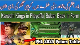 PSL 2025 Points Table Update After PZ vs KK Match 28|  Babar Azam&rsquo;s Peshawar Zalmi Near Elimination?