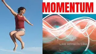 Momentum in Your Life.      Like Attracts Like Pod Cast Ep17