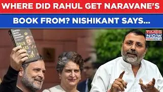 Gen Naravane's 'Unpublished' Book With Rahul Gandhi, Where Did He Get It? Nishikant Dubey Says...