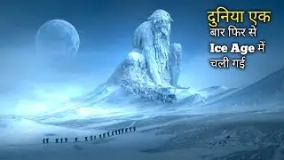 Ice Age started once again due to massive Global Warming | Full movie explained/summarized in Hindi😱