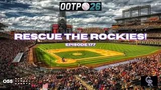 Out of the Park Baseball 26 - Rescue the Rockies (Ep 177)