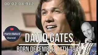 David Gates - born December 11th 1940