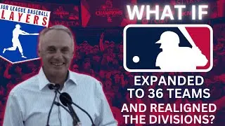 What if MLB expanded to 36 teams and realigned the divisions?
