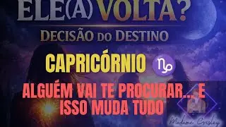 CAPRICÓRNIO ♑ ALGUÉM VAI TE PROCURAR | Reconciliação, Despertar e um Novo Começo no Amor!