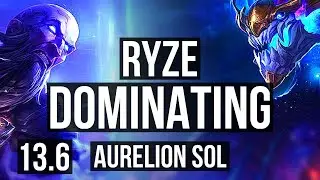 RYZE vs AURELION SOL (MID) | 6/0/2, Dominating | KR Master | 13.6