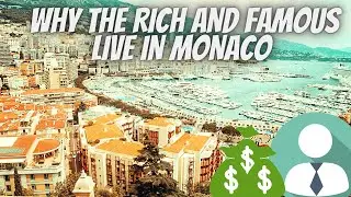 Why Rich and Famous People Live in Monaco