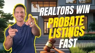 How Realtors WIN Probate Listings FAST!