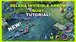SELENA INVISIBLE ARROW BUG TUTORIAL! MOBILE LEGENDS BANG BANG
