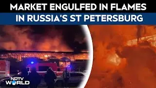 Russia Fire | One Killed, Two Injured In Massive Fire At Russia's Saint Petersburg Indoor Market