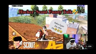 Hacker Vs Scout Funny Talk 🤣😂 | Hacker Troll on Scout 😂🤣🤣 Most Funny Clip Bgmi Scout 🤣 Recent Video