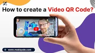 How to create a QR code for videos | Make a video QR code using mobiQode