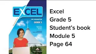 Ағылшын тілі 5 сынып 64 бет #excel #grade5 #module4 #studentbook #page64 #excel5 #unit5
