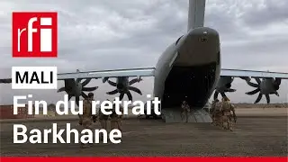 Mali : fin du retrait de la force fran&ccedil;aise Barkhane &bull; RFI