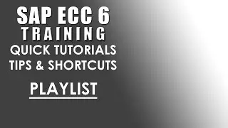 SAP ECC6 - Quick Tutorials, Tips and Shortcuts - Playlist Overview