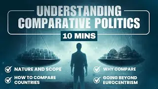 Methods and Approaches in Comparative Political Analysis | Comparative Politics | Political Science