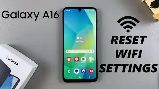 How To Reset WiFi Settings On Samsung Galaxy A16