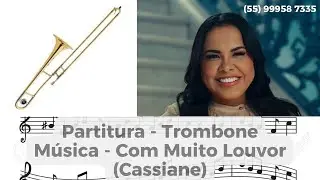 Partitura COM MUITO LOUVOR - Cassiane - Trombone