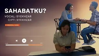 Syekhzar - Sahabatku? (Official Music Video)