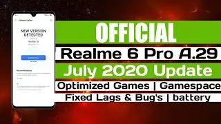 Official Realme 6 Pro A.29 July 2020 Update | Realme 6 Pro A.29 July 2020 Update | Realme 6 Pro A.29