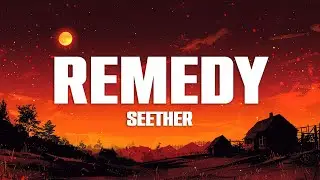 Seether - Remedy (Lyrics)