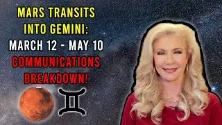 Mars Transits Into Gemini: March 12 - May 10 - Communications Breakdown!