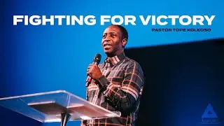 Fighting for Victory | Pastor Tope Koleoso