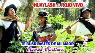 Huaylash al Rojo VIVO - Te burlaste de mi amor - Tu Artista de Moda Marisol Martinez