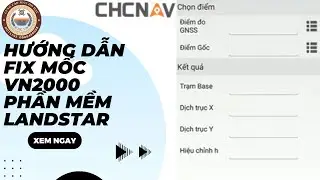 Hướng dẫn fix mốc VN2000 sử dụng phần mềm LandStar - Thao t&aacute;c đơn giản, dễ sử dụng