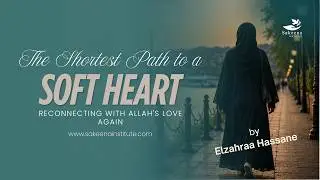 The Shortest Path to a Soft Heart, How to Feel Close to Allah Again