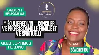 Épisode 8: Équilibre divin – Concilier vie professionnelle, famille et vie spirituelle