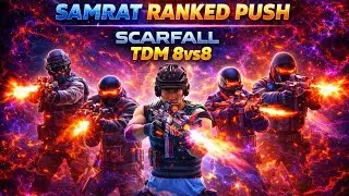 Scarfall 8vs8 Ranked Push 🔥 | TDM Samrat Gameplay