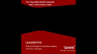 LeaderTips: How ERGs Benefit Organizations, Day 1 of 5