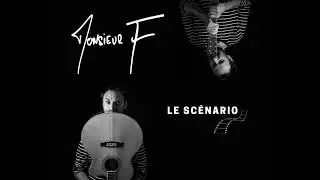 Le Sc&eacute;nario - Monsieur F