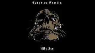 MALICE REMIX - TATUTISA FAMILY FT. #TTF KIID, WASHII, HARDMAN, MAC ROYCE & G CAPABLE