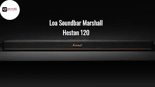 Loa Soundbar Marshall Heston 120 - Mẫu loa thanh đầu ti&ecirc;n danh ri&ecirc;ng cho tivi của h&atilde;ng loa Marshall