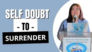 SELF DOUBT TO SURRENDER | MIDWEEK SERVICE | Sis Maikah Gregorio | JA1 Edmonton
