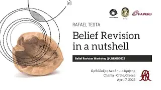 Belief Revision in a Nutshell - Rafael Testa | UNILOG2022