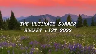Things To Do This Summer 2022 (summer bucket list)