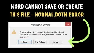 How to Fix Word Cannot Save or Create This File &ndash; Normal.dotm Error on Windows 11