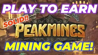 SOLID TO!! NEW PLAY TO EARN MINING GAME | PEAKMINES GAMEPLAY OVERVIEW